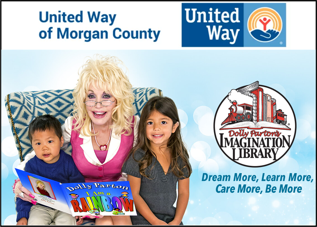 United Way of Morgan County presents Dolly Parton’s Imagination Library: Dream More, Learn More, Care More, Be More. 