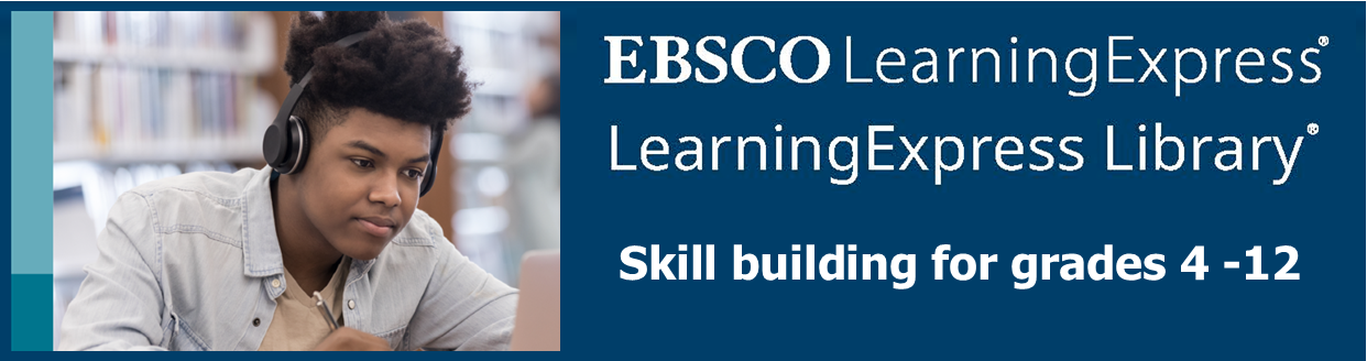 EBSCO Learning Express Learning Express Library - Skill building for grades 4 -12